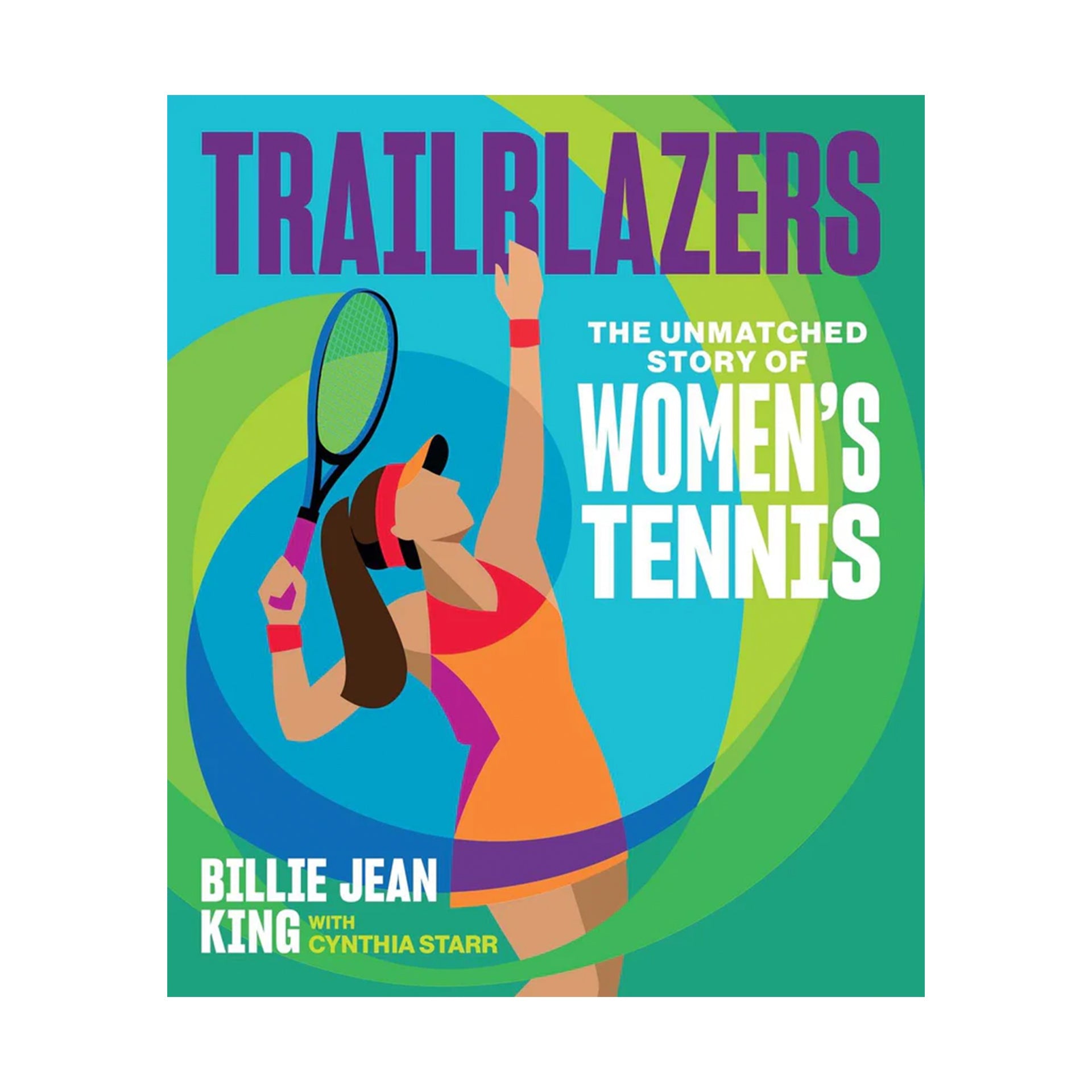 Trailblazers: The Unmatched Story of Women's Tennis